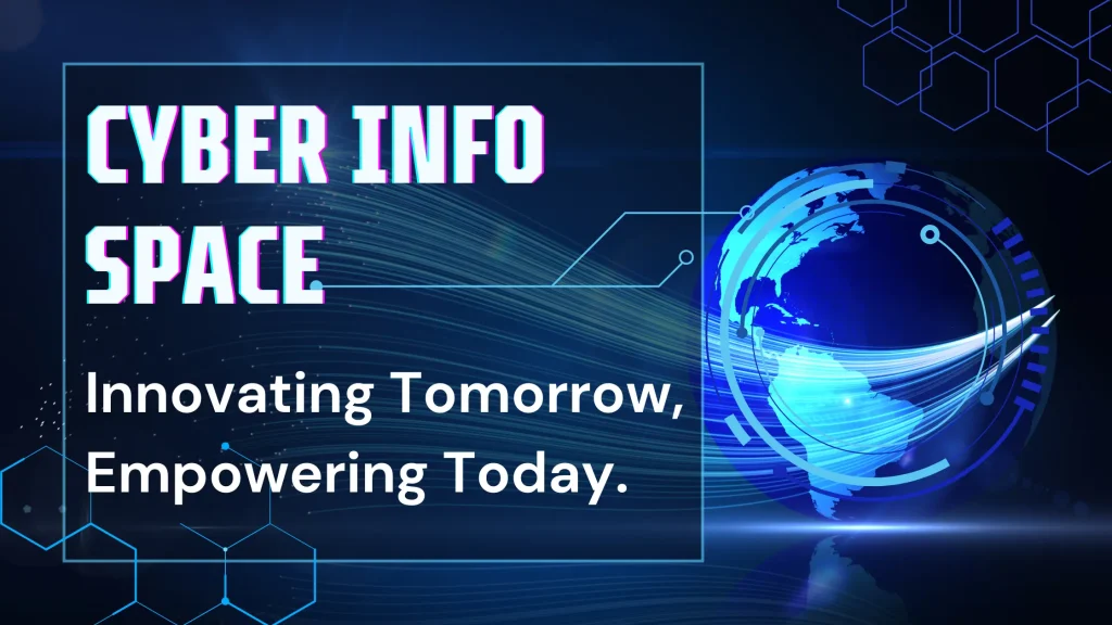 CyberInfoSpace - Innovating Tomorrow, Empowering Today