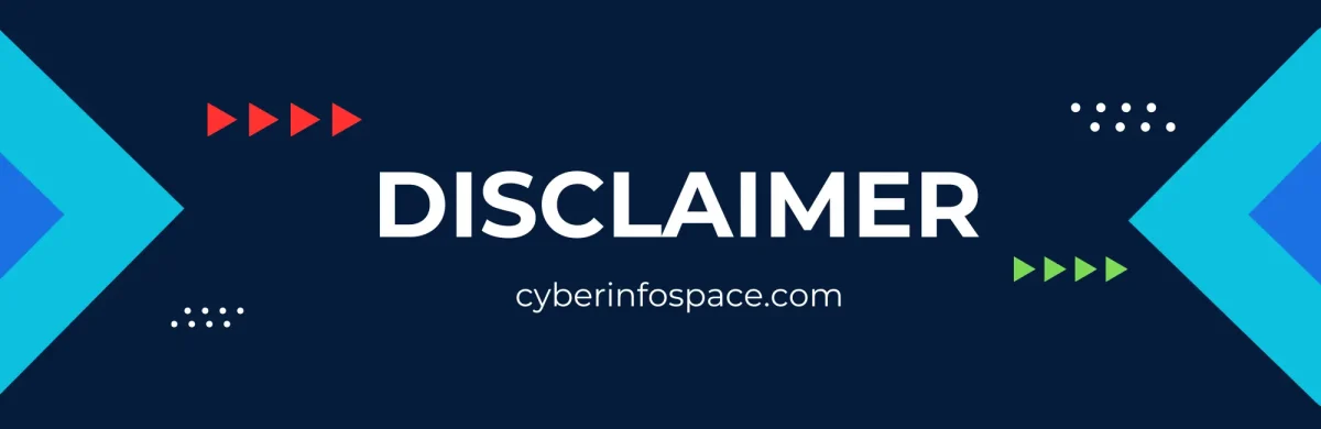 Cyber info space Disclaimer Notice